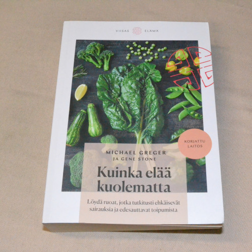Michael Greger ja Gene Stone Kuinka elää kuolematta
